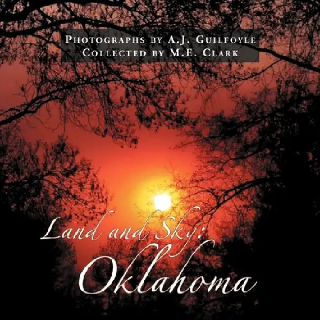 Land and Sky: Oklahoma by M. E. Clark