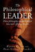 The Philosophical Leader: How Philosophy Can Turn People Into More Effective Leaders by Pierre Casse