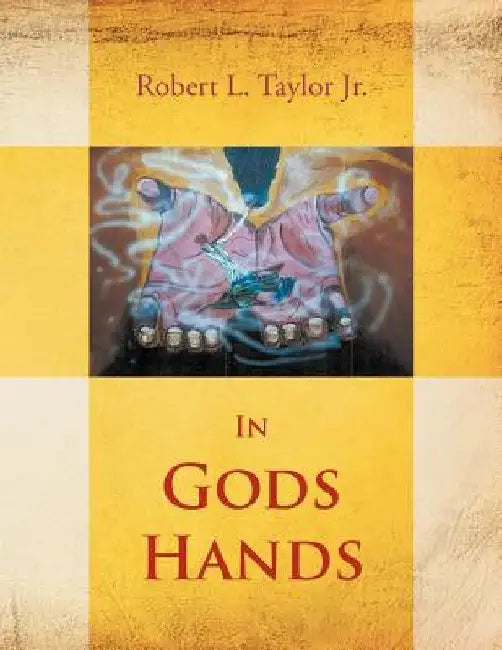 In Gods Hands by Robert L., Jr. Taylor