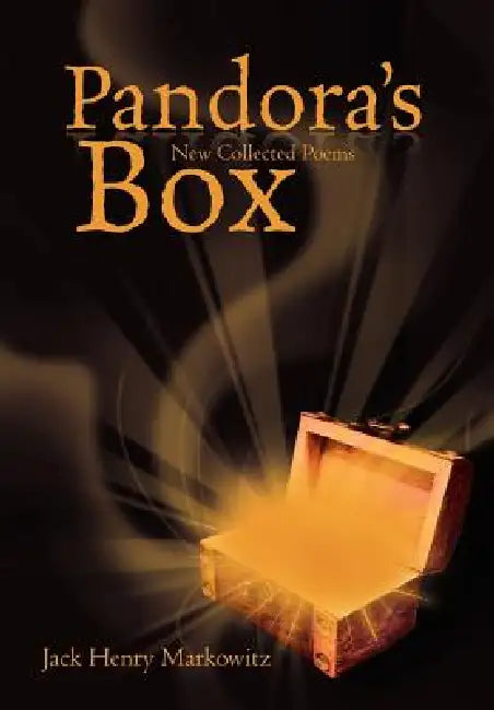 Pandora's Box: New Collected Poems by Jack Henry Markowitz