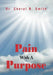 Pain With A Purpose by Cheryl R. Smith