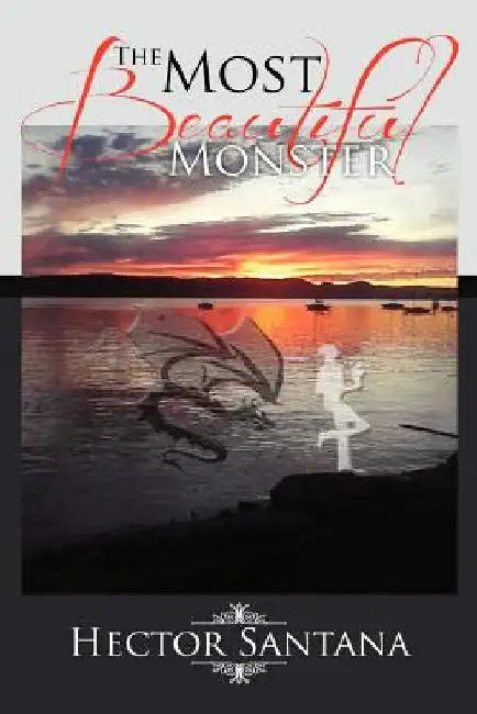 The Most Beautiful Monster by Hector Santana
