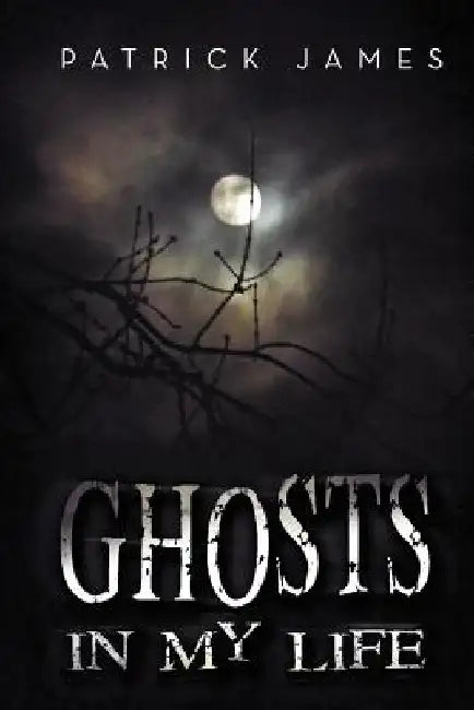 Ghosts In My Life by Patrick James