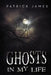 Ghosts In My Life by Patrick James