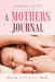 A Mothers Journal: A Journey of Love by Karen Schroeder Bohl
