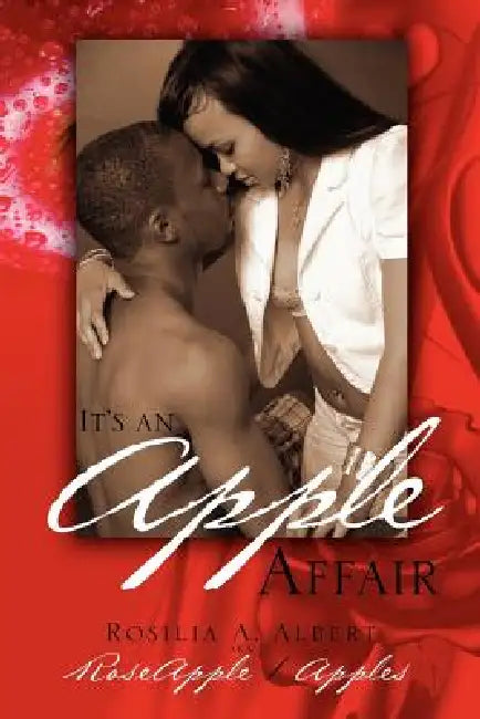 It's an Apple Affair by Rosilia A. Albert Aka Roseapple/Apples
