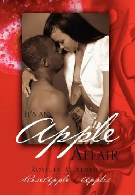 It's an Apple Affair by Rosilia A. Albert Aka Roseapple/Apples