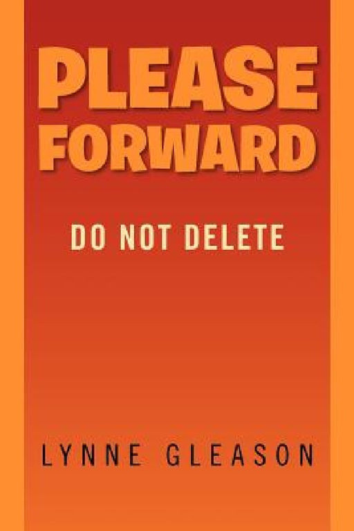 Please Forward: Do Not Delete by Lynne Gleason