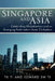 Singapore and Asia - Celebrating Globalization and an Emerging Post-Modern Asian Civilization by Tk Ti