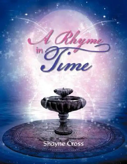 A Rhyme in Time by Shayne Cross