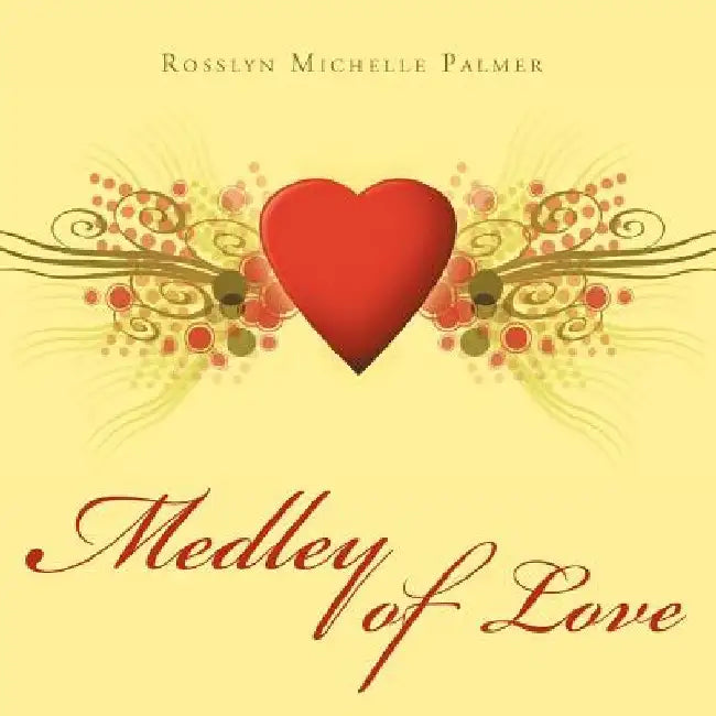Medley of Love by Rosslyn Michelle Palmer