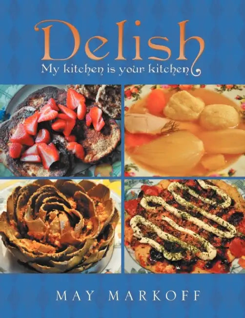 Delish: My kitchen is your kitchen by May Markoff