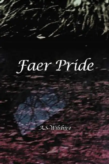 Faer Pride by A. S. Wilshire