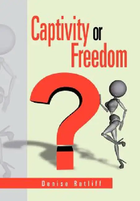 Captivity or Freedom by Denise Ratliff