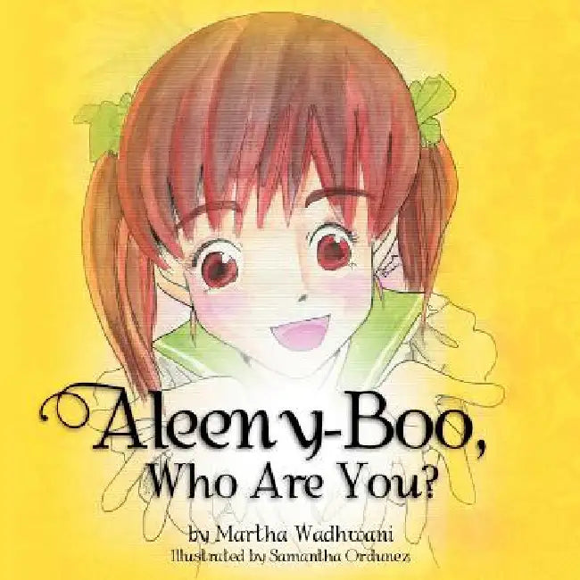 Aleeny-Boo, Who Are You? by Martha Wadhwani