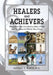 Healers and Achievers: Physicians Who Excelled in Other Fields and the Times in Which They Lived by Raphael S. Bloch M. D., Raphael S. Bloch