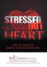 Stressed Out Heart: Simple Techniques for Keeping Your Heart Healthy by Kirk Laman