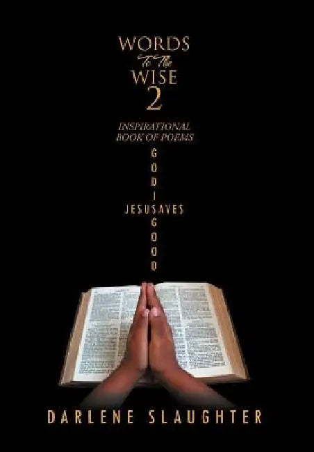 Words to the Wise 2 by Darlene Slaughter