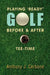 Playing 'Ready' Golf Before & After Tee-Time by Anthony Cerbone