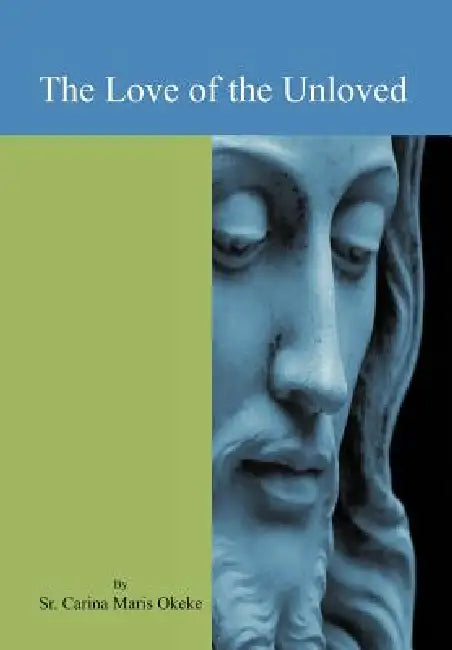 The Love of the Unloved by Sr. Okeke Carina Maris