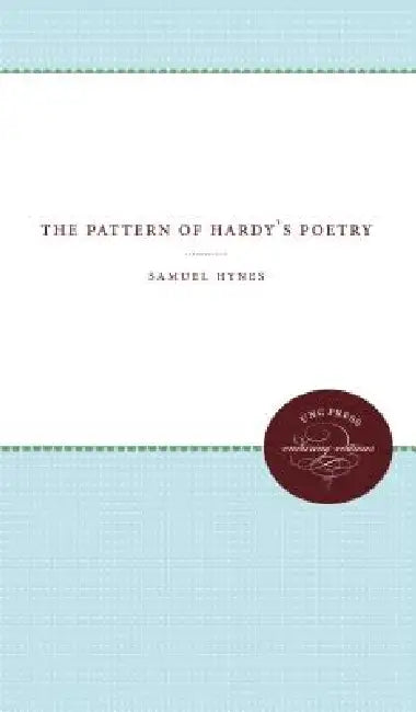 The Pattern of Hardy's Poetry by Samuel Hynes