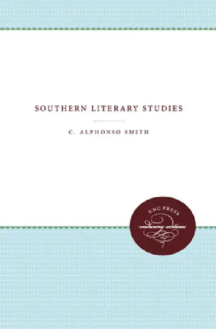 Southern Literary Studies by C. Alphonso Smith
