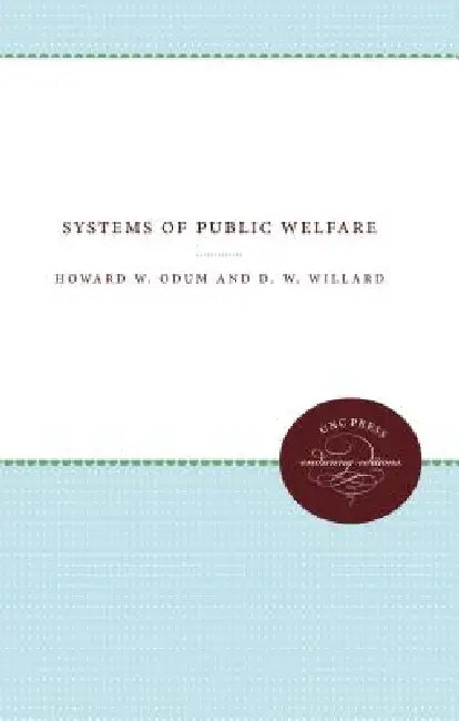Systems of Public Welfare by Howard W. Odum, D. W. Willard