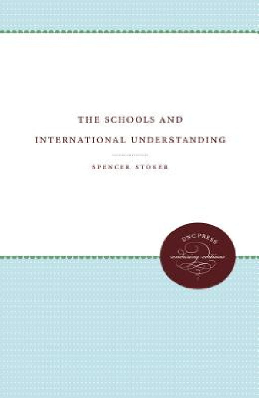 The Schools and International Understanding by Spencer Stoker