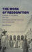 The Work of Recognition: Caribbean Colombia and the Postemancipation Struggle for Citizenship by Jason McGraw