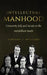 Intellectual Manhood: University, Self, and Society in the Antebellum South by Timothy J. Williams