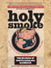 Holy Smoke: The Big Book of North Carolina Barbecue by John Shelton Reed, Dale Volberg Reed, William McKinney