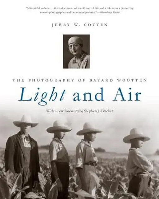Light and Air: The Photography of Bayard Wootten by Jerry W. Cotten