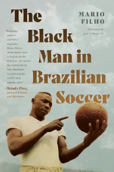 The Black Man in Brazilian Soccer by Mario Filho