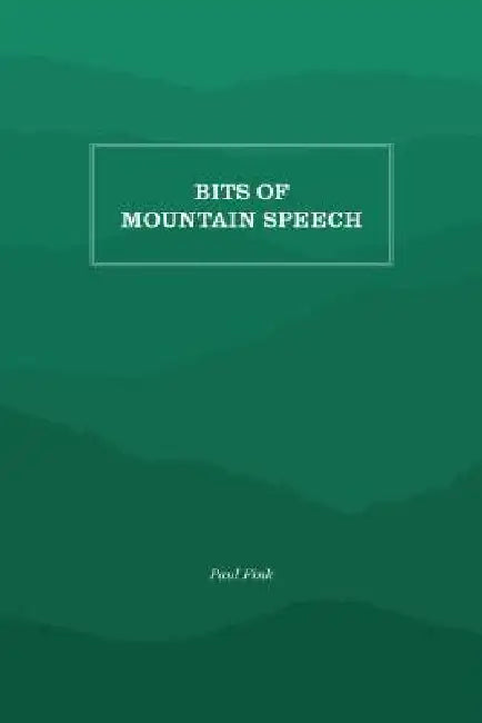Bits of Mountain Speech by Paul M. Fink, Ambrose N. Manning
