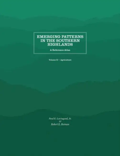 Emerging Patterns in the Southern Highlands: A Reference Atlas by Paul E. Lovingood, Robert E. Reiman, Malinda L. Crutchfield