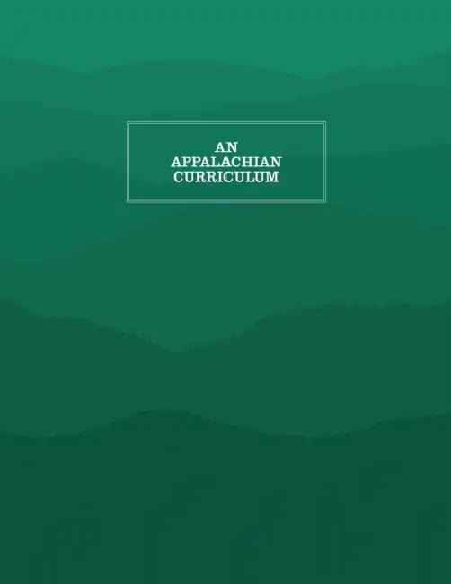 An Appalachian Curriculum: 1995 by Lisa Gibson, Catherine Glenn, Phyllis Honeycutt