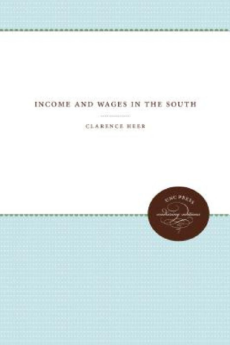 Income and Wages in the South by Clarence Heer