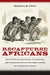 Recaptured Africans: Surviving Slave Ships, Detention, and Dislocation in the Final Years of the Slave Trade by Sharla M. Fett