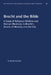 Brecht and the Bible: A Study of Religious Nihilism and Human Weakness in Brecht's Drama of Morality and the City by G. Ronald Murphy