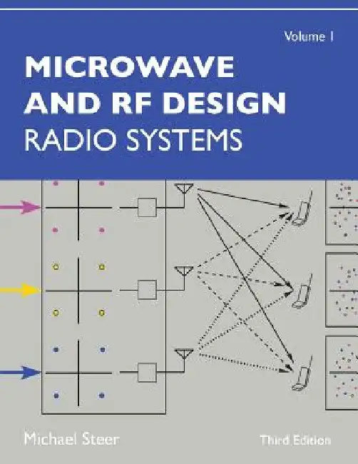 Microwave and RF Design, Volume 1: Radio Systems by Michael Steer
