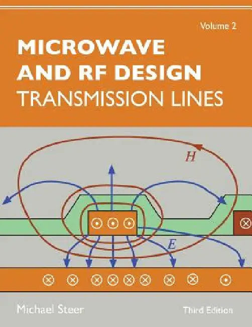Microwave and RF Design, Volume 2: Transmission Lines by Michael Steer