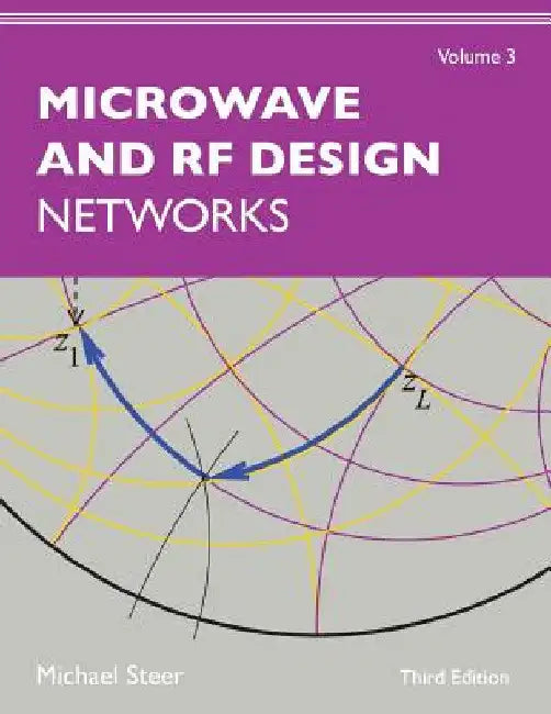 Microwave and RF Design, Volume 3: Networks by Michael Steer