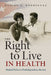 The Right to Live in Health: Medical Politics in Postindependence Havana by Daniel A. Rodríguez