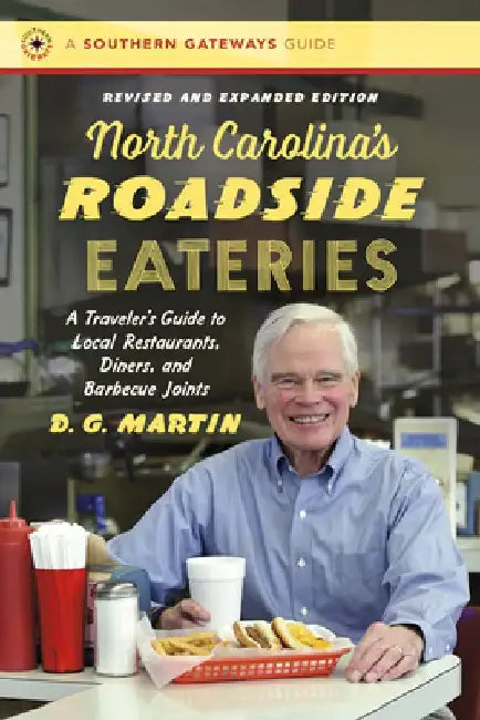 North Carolina's Roadside Eateries (Revised and Expanded) by D. G. Martin