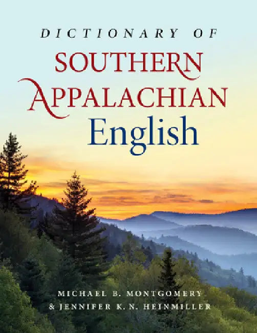 Dictionary of Southern Appalachian English by Joan Houston Hall