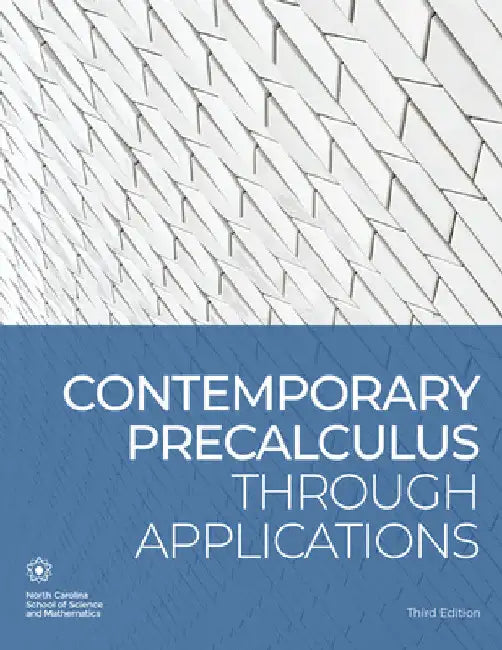 Contemporary Precalculus Through Applications by North Carolina School of Science and Mat