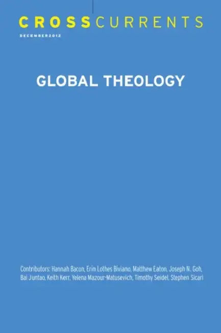 Crosscurrents: Global Theology: Volume 62, Number 4, December 2012 by Charles Henderson