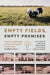 Empty Fields, Empty Promises: A State-By-State Guide to Understanding and Transforming the Right to Farm by Loka Ashwood