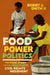 Food Power Politics: The Food Story of the Mississippi Civil Rights Movement by Bobby J. Smith