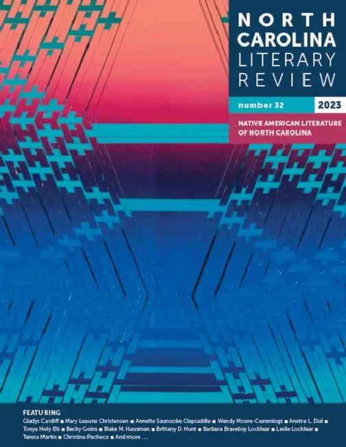 North Carolina Literary Review: Number 32, 2023 by Margaret D. Bauer